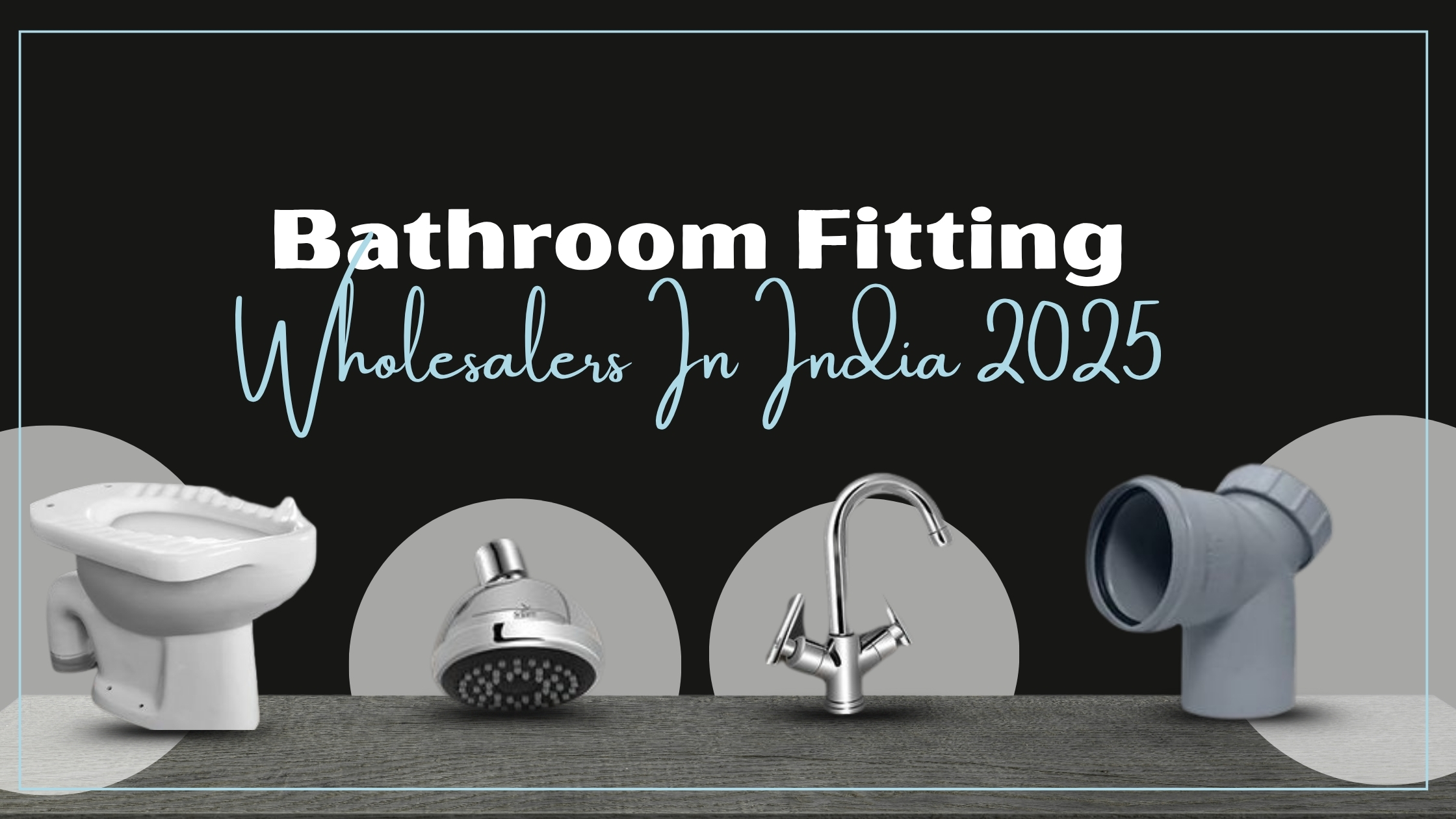 Bathroom Fitting Wholesalers in India